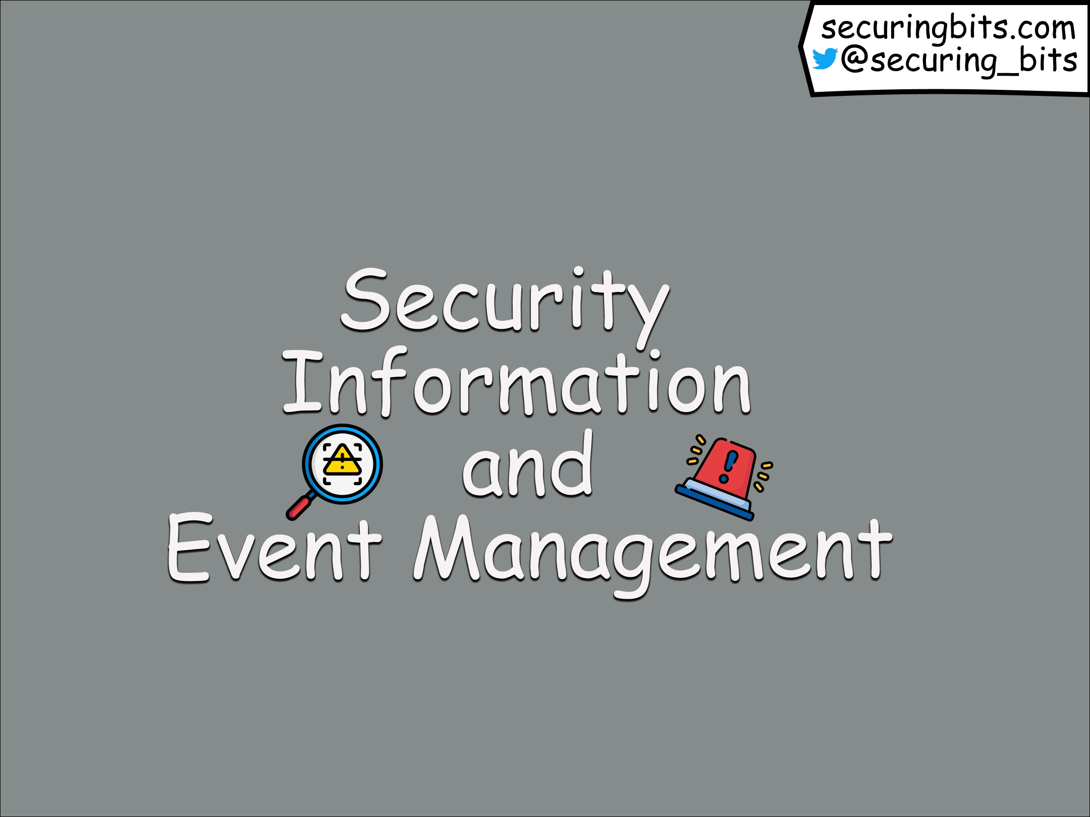 Security Information and Event Management Systems (SIEM)